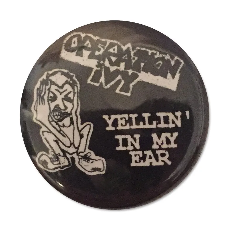 operation-ivy-yellin-in-my-ear-button-anstecker image 1